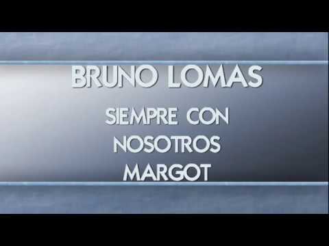 MARGOT-RECORDANDO A BRUNO LOMAS