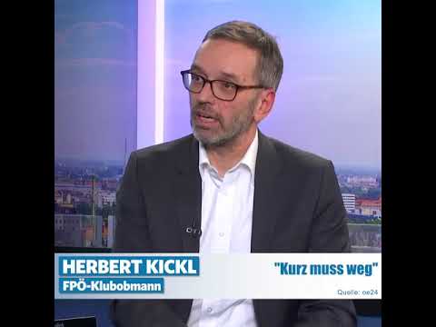 Herbert Kickl: "Kurz muss weg"!