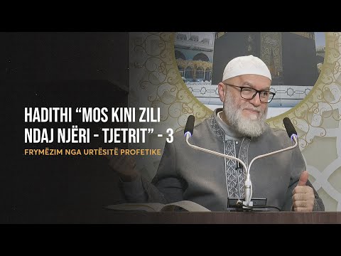 Frymëzim nga Urtësitë Profetike | 37. Hadithi "Mos kini zili ndaj njeri tjetrit" - III - Ekrem Avdiu