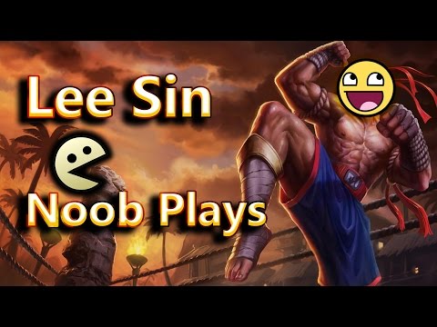 Lee Sin - Noob Plays
