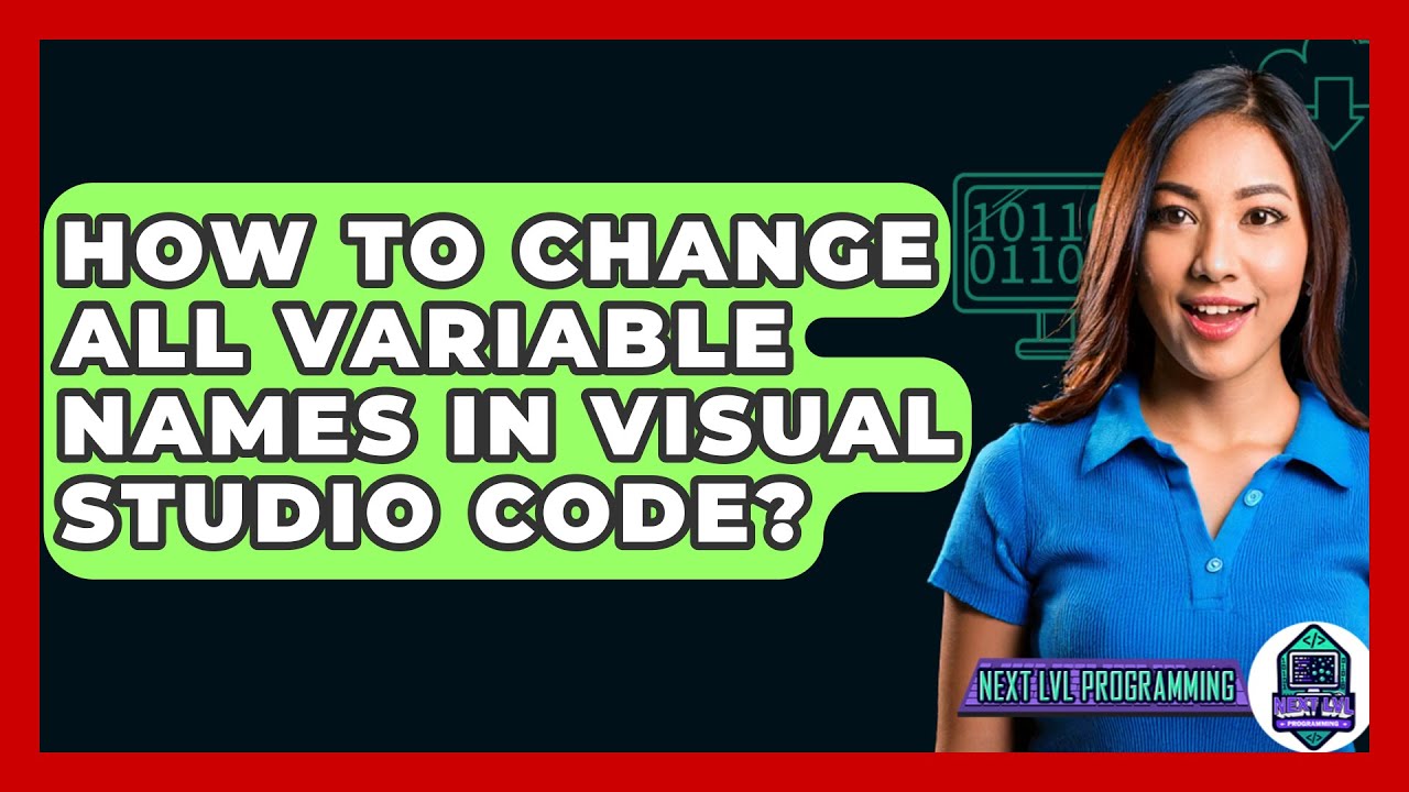 How To Change All Variable Names In Visual Studio Code? - Next LVL Programming