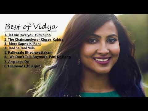Best collections of Vidya vox (8 songs)
