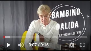 Bambino (Dalida) composy© par R. Lefy¨vre arrangy© pour Tutoriel guitare