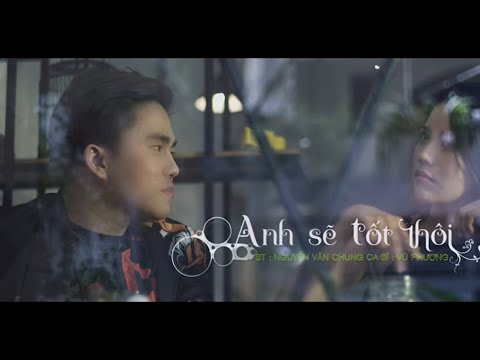 Anh sẽ tốt thôi - Vũ Phương