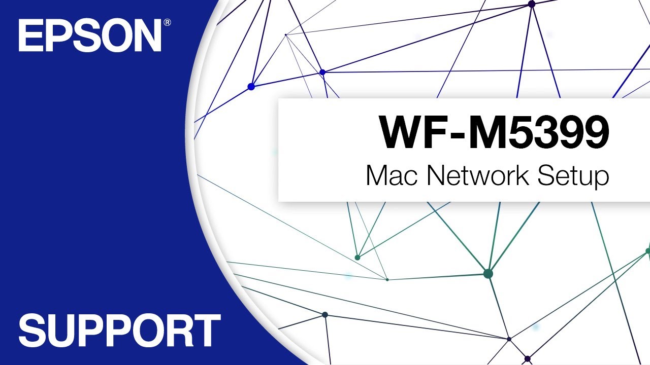 WorkForce Pro WF-M5399 | Mac Network Setup