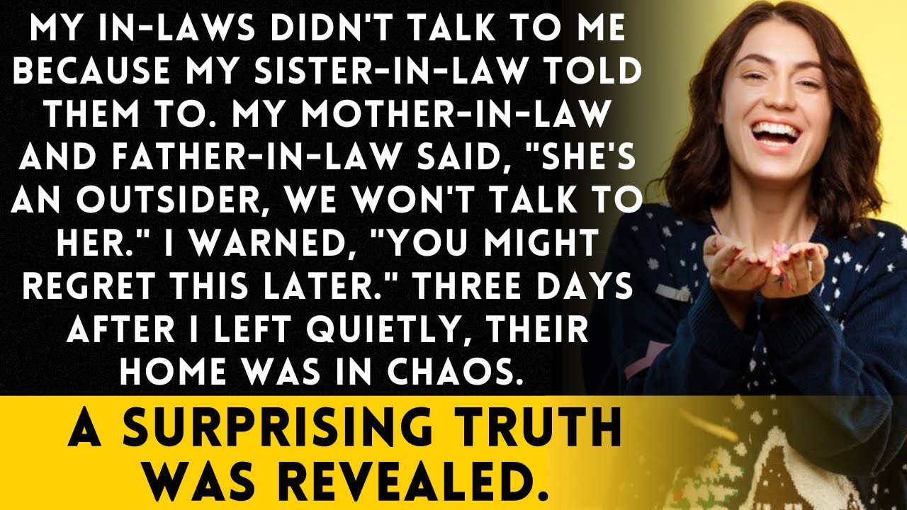 In-laws ignored me at SIL's request, calling me an outsider; I cautioned, "You may regret it."