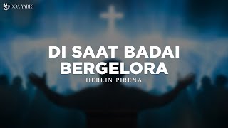 Download lagu Di Saat Badai Bergelora (Lingkupiku) - Herlin Pirena (Lirik) Lagu Rohani mp3