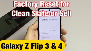 Galaxy Z Flip 3 & 4: How to Factory Reset for Resell or Clean Slate