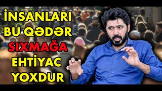 Kəramət Böyükçöl: İnsanları bu qədər sıxmağa, boğmağa ehtiyyac yoxdur