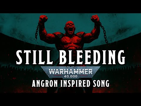 Still Bleeding - Warhammer 40k ANGRON Inspired Song #warhammer #sunoai