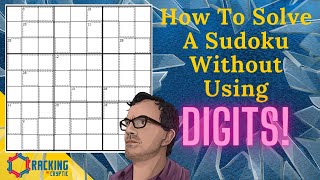 How To Solve A Sudoku Without Using Digits!
