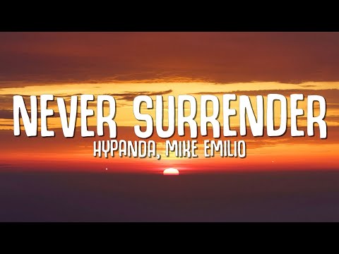 Hypanda, Mike Emilio - Never Surrender (Lyrics)