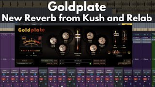 Video thumbnail for Goldplate | New Plate Reverb from Kush Audio and Relab by Green Light Sound