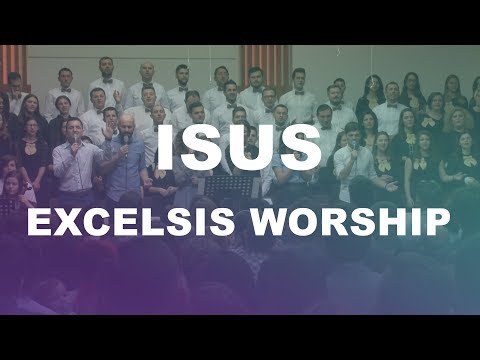 Excelsis Worship - Isus
