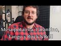Mesopotamia, Tarantino, Tango y Rock'N'Roll