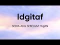 Idgitaf - Sedia Aku Sebelum Hujan (Lyric Video)