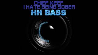 CHIEF KEEF - HATE BEING SOBER FT. 50 CENT &amp; WIZ KHALIFA EXTREME BASS BOOST