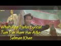 Tum Par Ham Hai Atke Yara Salman Khan Song WhatsApp Status HRWS