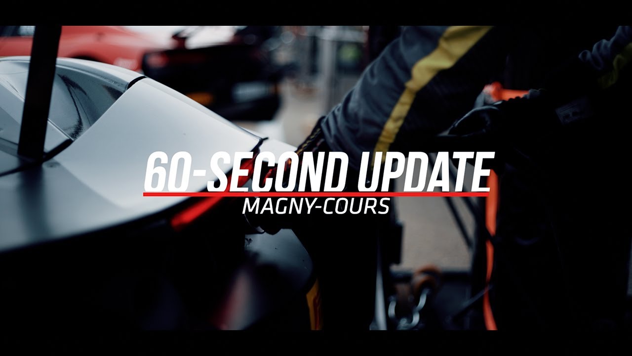 60 SECOND UPDATE! | Magny-Cours 2022 | GT World Challenge Europe