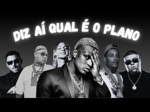 Diz aí qual é o plano - Mc IG, Mc Ryan Sp, Mc Poze, Mc PH, Mc GP, Oruam, Mc Luki