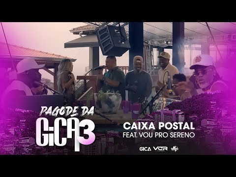 Pagode da Gica 3 - Caixa Postal feat. Vou Pro Sereno (Clipe Oficial)