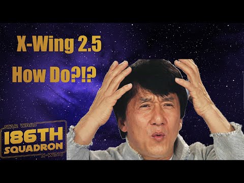 X-Wing 2.5 How do?!?