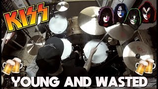 Young and Wasted - Kiss - Drum Cover