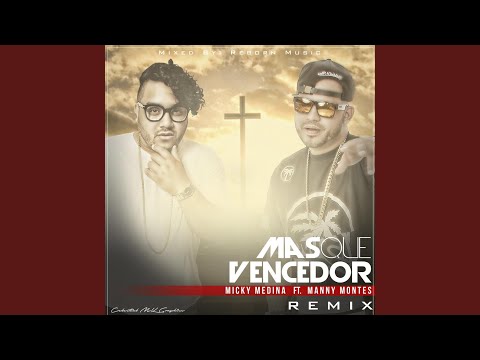 Mas Que Vencedor (Remix) (feat. Manny Montes)