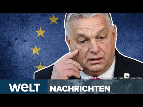 MACHTSPIELCHEN IN BRÜSSEL: So erpresst Orban die EU-Mitglieder um 21 Milliarden Euro | WELT Stream