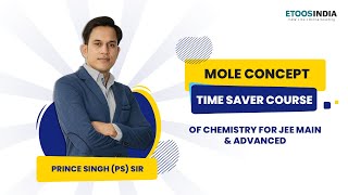 Mole Concept | Time Saver Course | Chemistry | JEE Main & Advanced | Prince Singh (PS Sir)