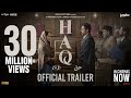 HAQ Official Trailer Yami Gautam Dhar Emraan Hashmi Suparn S Varma In Cinemas 7th Nov
