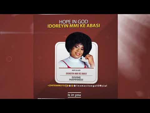 HOPE IN GOD/IDOREYIN MMI KE ABASI
