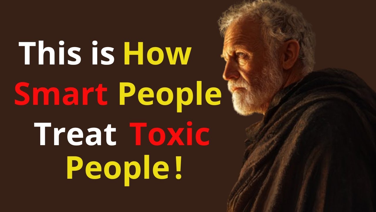 9  Clever  Ways  to  Deal  With  Toxic  People |   STOIC  PHILOSOPHY
