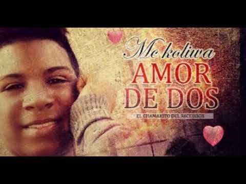 Amor De Dos - Mc Koliwa