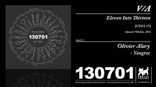 Olivier Alary - Yangtze (Eleven Into Fifteen: A 130701 Compilation)