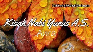 Download lagu 07. Aura - Ditelan Ikan Nun (Nabi Yunus a.s.) Lirik mp3 Download lagu 07. Aura - Ditelan Ikan Nun (Nabi Yunus a.s.) Lirik mp3