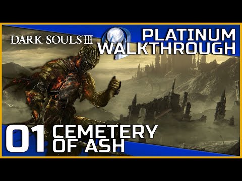 Dark Souls III Full Platinum Walkthrough - 01 - Cemetery of Ash