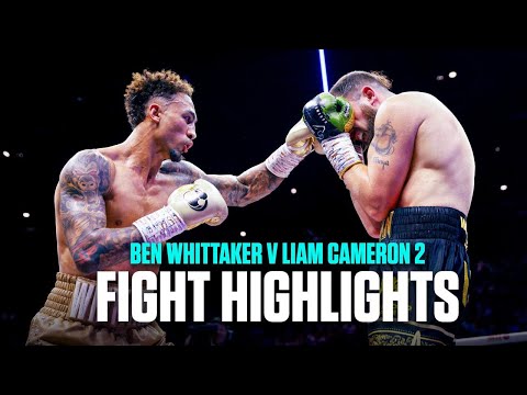 Ben Whittaker v Liam Cameron 2 OFFICIAL Fight Highlights | Doubters Silenced 🤫
