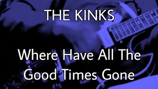 THE KINKS - Where Have All The Good Times Gone (Lyric Video)