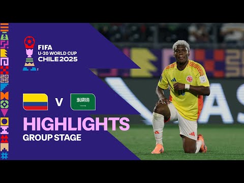 Colombia vs Saudi Arabia Highlights | FIFA U-20 World Cup Chile 2025