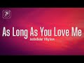 Justin Bieber - As Long As You Love Me (Lyrics)