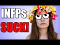 INFPs Are The Worst Type And Here Is Why