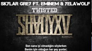 Skylar Grey ft. Eminem &amp; Yelawolf - Twisted (Türkçe Çeviri)
