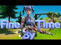 Fine By Time 🤤 ( Fortnite Montage ) Fine By Time 🤤 ( Fortnite Montage )