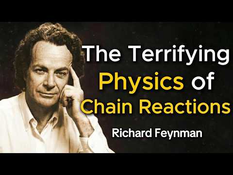 The Terrifying Physics of Chain Reactions – Richard Feynman Explains