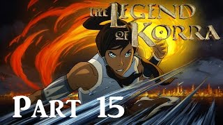 Let's Play - Legend of Korra - Part 15
