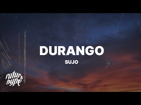 Sujo - Durango (Lyrics)