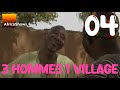 3 Hommes Et Un Village Episode 4 Série