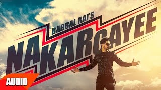 Na Kar Gayee (Full Audio Song) | Babbal Rai | Punjabi Audio Songs | Speed Records