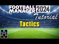 FM24: HOW TO CREATE A WINNING TACTIC: A Beginner's Guide to Football Manager 2024 Tutorial